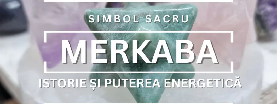 Merkaba din Cristale: Simbol Sacru, Istorie și Puterea Energetică Merkaba din Cristale: Simbol Sacru, Istorie și Puterea Energetică